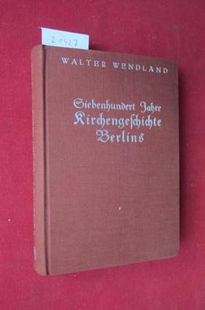 Siebenhundert Jahre Kirchengeschichte Berlins. Berlinische Forschungen ; Bd. 3.