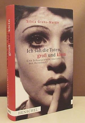 Image du vendeur pour Ich sah die Toten, gro und klein. Eine Schauspielerin berlebt den Holocaust. Aus dem amerikanischen Englisch von Isabell Lorenz. mis en vente par Dieter Eckert