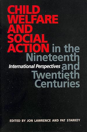 Child Welfare and Social Action from the Nineteenth Century to the Present