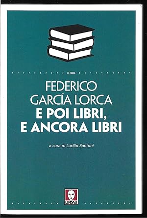 Seller image for E poi libri, e ancora libri A cura di Lucilio Santoni (stampa 2017) for sale by Libreria Tara