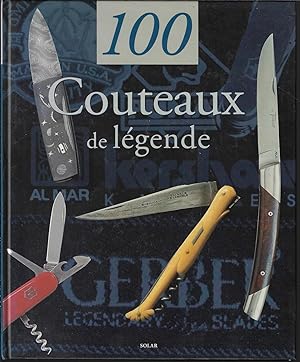 Seller image for 100 couteaux de lgende for sale by Bouquinerie Le Fouineur