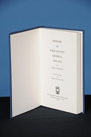 HISTORY OF PIKE COUNTY, GEORGIA, 1822-1932