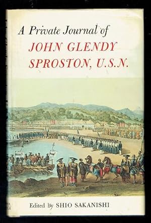 Imagen del vendedor de A Private Journal of John Glendy Sproston U S N. 2nd Edition a la venta por Sonnets And Symphonies