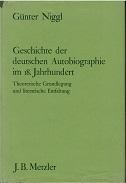 Geschichte der deutschen Autobiographie im 18. Jahrhundert. Theoretische Grundlegung und literari...