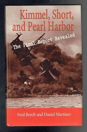 Seller image for Kimmel, Short, and Pearl Harbor. The Final Report Revealed for sale by Sonnets And Symphonies