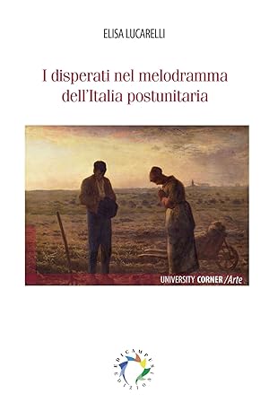 Image du vendeur pour I Disperati nel Melodramma Dell'Italia Postunitaria mis en vente par Libro Co. Italia Srl