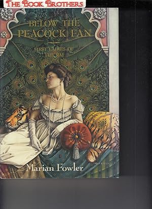 Seller image for Below the Peacock Fan: First Ladies of the Raj (SIGNED) for sale by THE BOOK BROTHERS