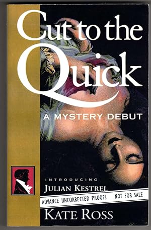 Imagen del vendedor de Cut to the Quick - "introducing Julian Kestrel" [COLLECTIBLE ADVANCE UNCORRECTED PROOFS] a la venta por Cameron-Wolfe Booksellers