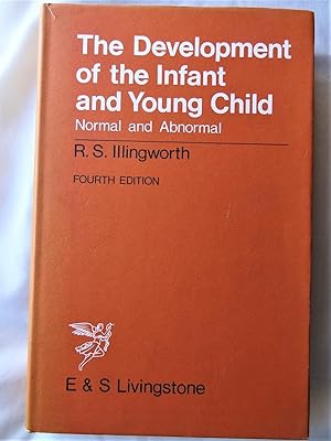 THE DEVELOPMENT OF THE INFANT AND YOUNG CHILD Normal and Abnormal