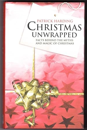Seller image for Christmas Unwrapped: Facts Behind the Myths and Magic of Christmas for sale by Broadwater Books
