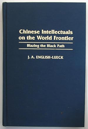 Seller image for Chinese Intellectuals on the World Frontier : Blazing the Black Path for sale by Light and Shadow Books