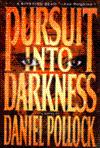 Seller image for Pollock, Daniel | Pursuit Into Darkness | Signed First Edition Copy for sale by VJ Books