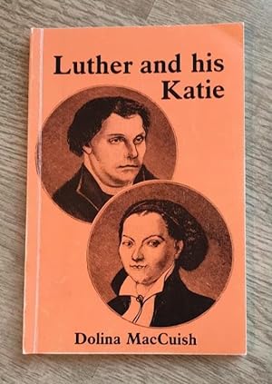 Seller image for Luther and His Katie for sale by Peter & Rachel Reynolds