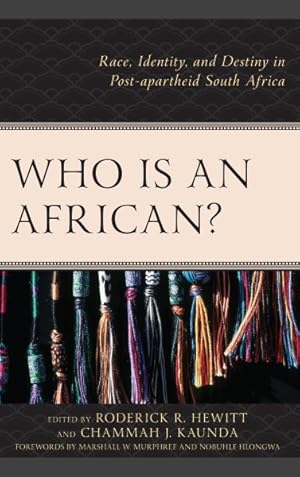 Bild des Verkufers fr Who Is an African? : Race, Identity, and Destiny in Post-apartheid South Africa zum Verkauf von GreatBookPrices