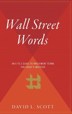 Bild des Verkufers fr Wall Street Words: An A to Z Guide to Investment Terms for Today's Investor (Hardback or Cased Book) zum Verkauf von BargainBookStores