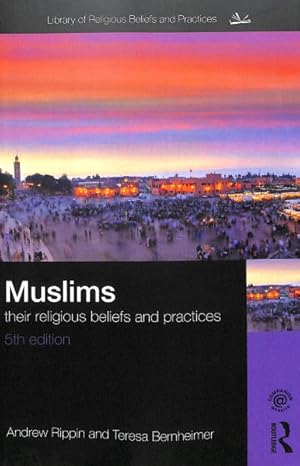 Seller image for Muslims : Their Religious Beliefs and Practices for sale by GreatBookPrices