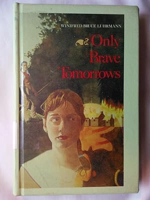 Image du vendeur pour Only Brave Tomorrows mis en vente par P Peterson Bookseller