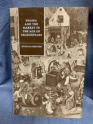 Seller image for Drama and the Market in the Age of Shakespeare for sale by Bryn Mawr Bookstore