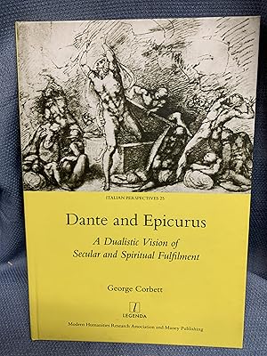 Image du vendeur pour Dante and Epicurus. a Dualistic Vision of Secular and Spiritual Fulfilment. mis en vente par Bryn Mawr Bookstore