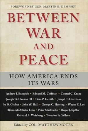 Seller image for Between War And Peace: How America Ends Its Wars for sale by Kenneth A. Himber