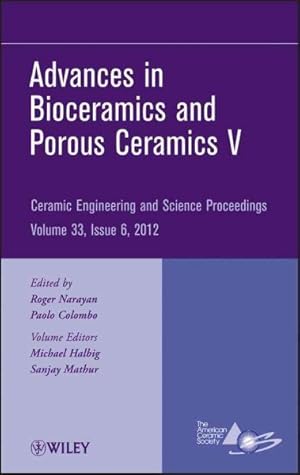 Seller image for Advances in Bioceramics and Porous Ceramics V : A Collection of Papers Presented at the 36th International Conference on Advanced Ceramics and Composites January 22-27, 2012 Daytona Beach, Florida for sale by GreatBookPrices