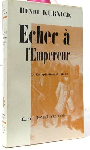 Image du vendeur pour Echec  l'empereur la conspiration de Malet mis en vente par crealivres