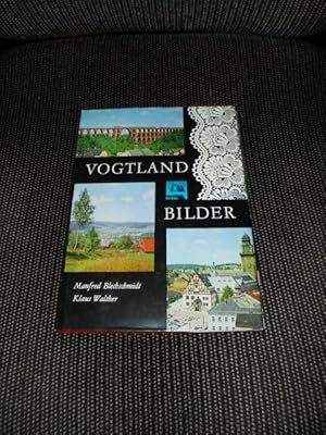 Vogtland-Bilder : Miniaturen e. Landschaft. Manfred Blechschmidt ; Klaus Walther. [Mit 54 Fotos v...