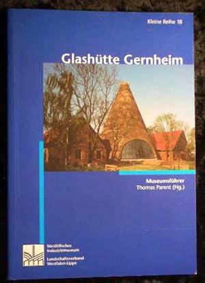 Seller image for Glashtte Gernheim : Museumsfhrer Glashtte Gernheim (= Kleine Reihe 18). for sale by Roland Antiquariat UG haftungsbeschrnkt