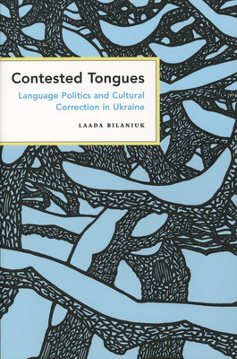 Bild des Verkufers fr Contested Tongues: Language Politics and Cultural Correction in Ukraine (Paperback or Softback) zum Verkauf von BargainBookStores