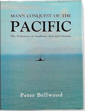 Image du vendeur pour Man's Conquest of the Pacific The Prehistory of Southeast Asia and Oceania mis en vente par City Basement Books