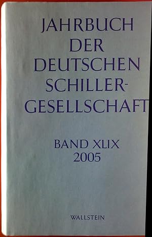 Seller image for Jahrbuch der Deutschen Schillergesellschaft. Internationales Organ fr Neuere Deutsche Literatur, 49. Jahrgang 2005 for sale by biblion2