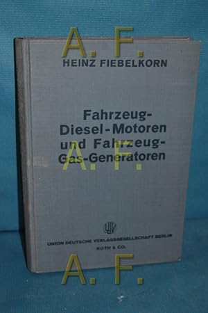 Seller image for Fahrzeug-Diesel-Motoren und Fahrzeug-Gas-Generatoren in Wirkungsweise, Bau, Betrieb und Anwendung Illustrierte Handwerker-Bibliothek , Bd. 20 for sale by Antiquarische Fundgrube e.U.