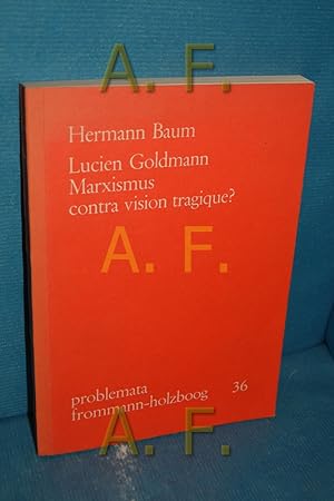 Imagen del vendedor de Lucien Goldmann "Marxismus contra vision tragique?" (Problemata 36) a la venta por Antiquarische Fundgrube e.U.