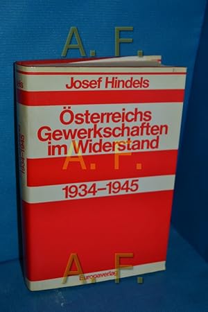 Bild des Verkufers fr sterreichs Gewerkschaften im Widerstand 1934 - 1945 [neunzehnhundertvierunddreissig bis neunzehnhundertfnfundvierzig]. zum Verkauf von Antiquarische Fundgrube e.U.