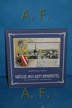 Bild des Verkufers fr Grsse aus dem Innviertel : eine Auswahl alter Ansichtskarten zum Verkauf von Antiquarische Fundgrube e.U.