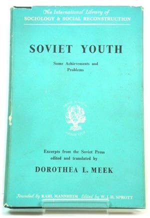 Imagen del vendedor de Soviet Youth: Some Achievements and Problems: Excerpts from the Soviet Press (International Library of Sociology and Social Reconstruction) a la venta por PsychoBabel & Skoob Books