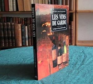 Les Vins de Garde - La longue vie des grandes bouteilles.