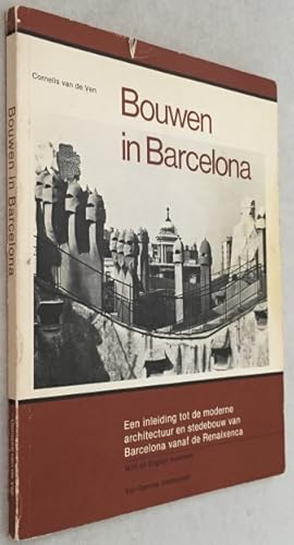 Bouwen in Barcelona. Een inleiding tot de moderne architectuur en stedebouw van Barcelona vanaf d...