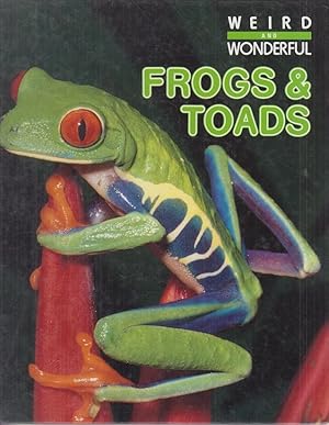 Bild des Verkufers fr Frogs and Toads. (= Weird and Wonderful). zum Verkauf von Allguer Online Antiquariat