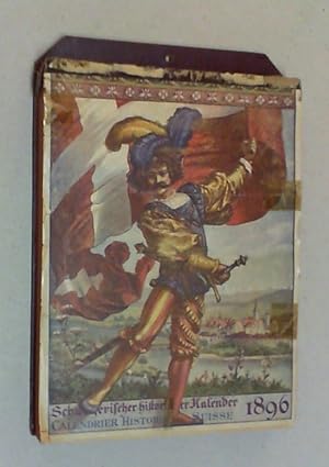 Schweizerischer Historischer Kalender / Calendrier Historique Suisse 1896. Hg. von der Mittelschw...