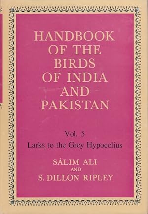 Seller image for Handbook of the Birds of India and Pakistan: Together with Those of Nepal, Sikkim, Bhutan and Ceylon, Vol. 5: Larks to the Grey Hypocolius for sale by Licus Media