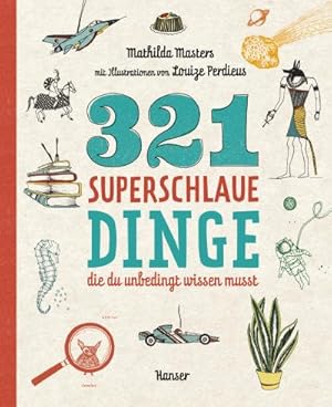 Immagine del venditore per 321 superschlaue Dinge, die du unbedingt wissen musst venduto da BuchWeltWeit Ludwig Meier e.K.