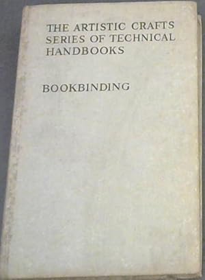 Bild des Verkufers fr BOOKBINDING, AND THE CARE OF BOOKS - A TEXT - BOOK FOR BOOK-BINDERS AND LIBRARIANS zum Verkauf von Chapter 1