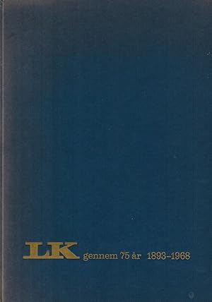 Image du vendeur pour LK gennem 75 ar 1893 - 1968. Firmaet Laur. Knudsen's Historie mis en vente par Paderbuch e.Kfm. Inh. Ralf R. Eichmann