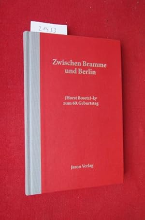 Bild des Verkufers fr Zwischen Bramme und Berlin : (Horst Bosetz)-ky zum 60. Geburtstag. zum Verkauf von Versandantiquariat buch-im-speicher