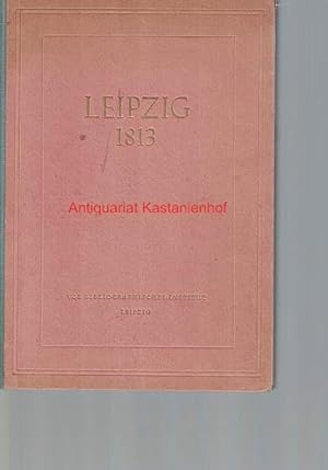 Bild des Verkufers fr Leipzig 1813,Die Vlkerschlacht im nationalen Befreiungskampf des deutschen Volkes, zum Verkauf von Antiquariat Kastanienhof