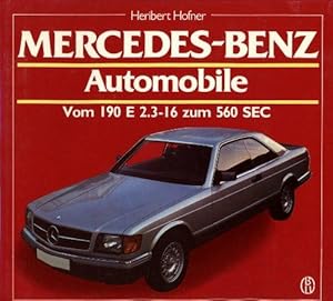 MERCEDES-BENZ Automobile. Band 6. Vom 190 E 2.3-16 zum 560 SEC