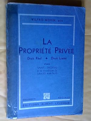 La propriété privée: droit réel, droit limité, d'après saint Thomas et les encycliques de Léon XI...