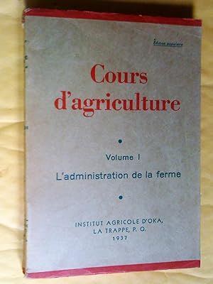 Cours d'agriculture, édition populaire: 1 - Administration de la ferme, 2- productions végétales,...