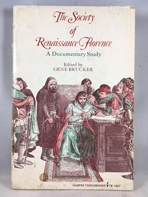 The Society of Renaissance Florence: A Documentary Study (Harper Torchbooks, Tb 1607)